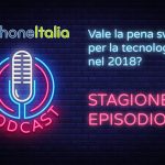 Vale la pena svenarsi per la tecnologia nel 2018? – iPhoneItalia Podcast S08E05