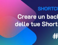 Shortcuts #10: Come creare un backup delle proprie Shortcuts