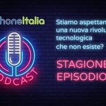 Stiamo aspettando una nuova rivoluzione tecnologica che non esiste? – iPhoneItalia Podcast S08E13