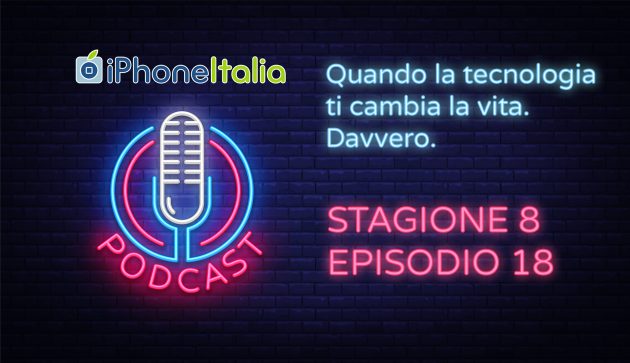 Quando la tecnologia ti cambia la vita. Davvero – iPhoneItalia Podcast S08E18