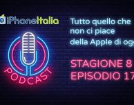 Tutto quello che non ci piace della Apple di oggi – iPhoneItalia Podcast S08E17