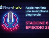 Apple non farà uno smartphone pieghevole – iPhoneItalia Podcast S08E23