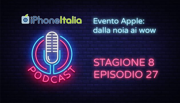 Evento Apple: dalla noia ai wow – iPhoneItalia Podcast S08E27