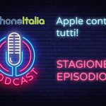 Apple contro tutti – iPhoneItalia Podcast S08E25