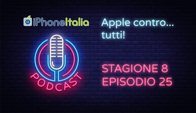 Apple contro tutti – iPhoneItalia Podcast S08E25