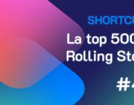 Shortcuts #42: La top 500 di Rolling Stone