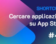 Shortcuts #44: Come cercare delle applicazioni su App Store