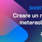 Shortcuts #49: Come creare un proprio report metereologico