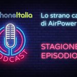 Lo strano caso di AirPower – iPhoneItalia Podcast S08E28