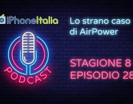 Lo strano caso di AirPower – iPhoneItalia Podcast S08E28