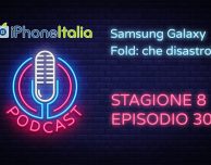 Samsung Galaxy Fold: che disastro! – iPhoneItalia Podcast S08E30