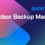 Shortcuts #51: Dropbox Backup Manager