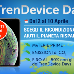 TrenDevice Days: Smartphone e Tablet Ricondizionati, la scelta ecologica di chi ha a cuore l’ambiente