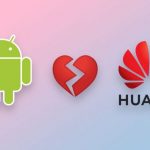 Google blocca le licenze Android sugli smartphone Huawei!