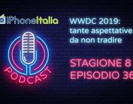 WWDC 2019: tante aspettative da non tradire – iPhoneItalia Podcast S08E36
