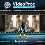 VideoProc: il software per elaborazione video 4K – Giveaway