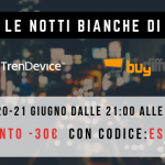 Le notti bianche di TrenDevice e BuyDifferent: l’appuntamento con gli sconti è per questa sera