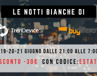 Le notti bianche di TrenDevice e BuyDifferent: l’appuntamento con gli sconti è per questa sera