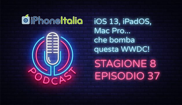 iOS 13, iPadOS, Mac Pro… che bomba questa WWDC! – iPhoneItalia Podcast S08E37