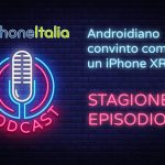 Androidiano convinto compra un iPhone XR – iPhoneItalia Podcast S08E44