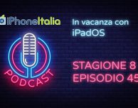 In vacanza con iPadOS – iPhoneItalia Podcast S08E45