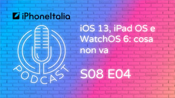 iOS 13, iPadOS e WatchOS 6: cosa non va – iPhoneItalia Podcast S09E04