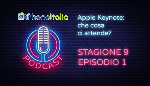 Apple Keynote: che cosa ci attende? – iPhoneItalia Podcast S09E01