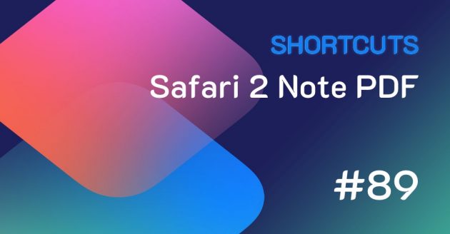 Shortcuts #89: Safari 2 Note PDF