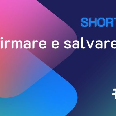 Shortcuts #96: Come firmare un PDF e salvarlo