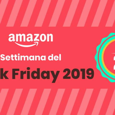 Settimana del Black Friday: TUTTE le offerte in continuo aggiornamento su Amazon