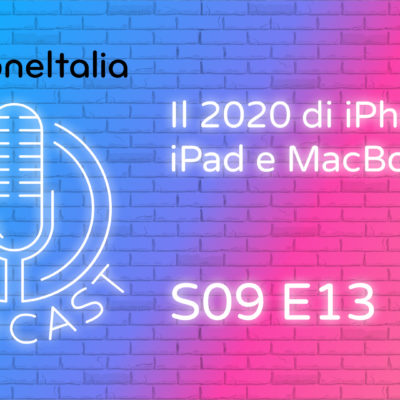 Il 2020 di iPhone, iPad e MacBook Pro – iPhoneItalia Podcast S09E13