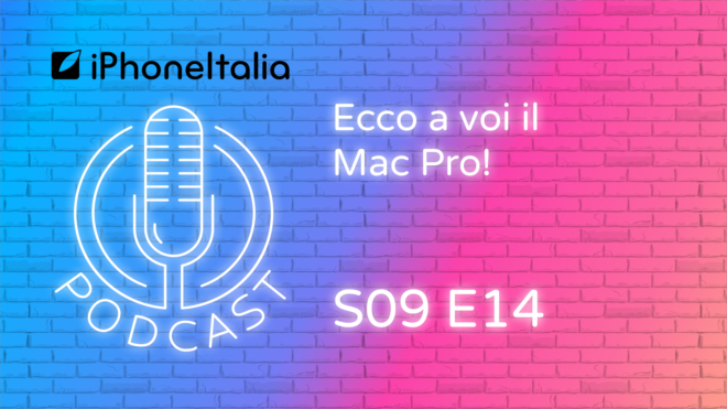 Ecco il Mac Pro 2019! – iPhoneItalia Podcast S09E14