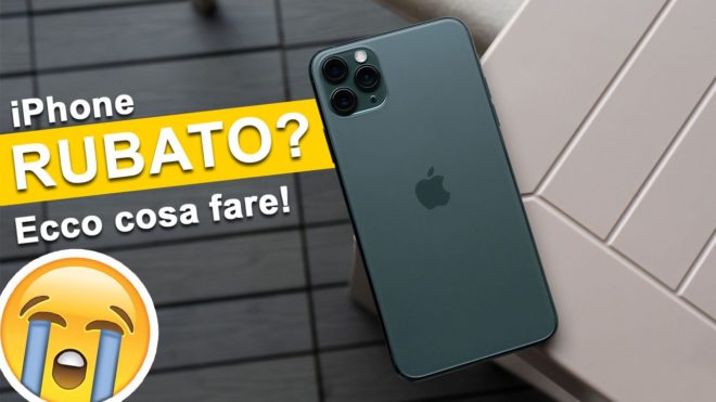 iPhone rubato o smarrito? Ecco cosa fare [VIDEO]