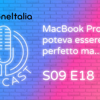 MacBook Pro 16″: poteva essere perfetto ma… – iPhoneItalia Podcast S09E18