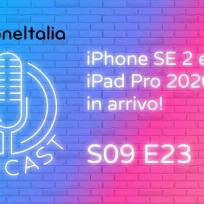 iPhone SE 2 e iPad Pro 2020 presto in arrivo! – iPhoneItalia Podcast S09E23