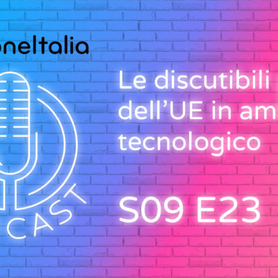 Le discutibili priorità dell’UE in ambito tecnologico – iPhoneItalia Podcast S09E24