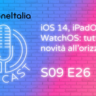 iOS 14, iPadOS, WatchOS: tutte le novità all’orizzonte – iPhoneItalia Podcast S09E26