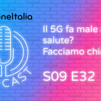 Il 5G fa male alla salute? Facciamo chiarezza! – iPhoneItalia Podcast S09E32
