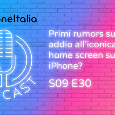 Primi rumors su iOS 14: addio all’iconica home screen su iPhone? – iPhoneItalia Podcast S09E30