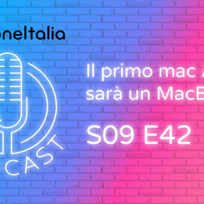 Il primo Mac ARM sarà un MacBook Pro! – iPhoneItalia Podcast S09E42
