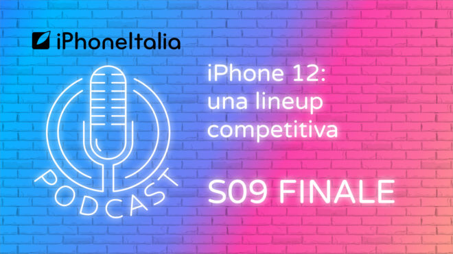 iPhone 12: una lineup competitiva – iPhoneItalia Podcast [Finale di Stagione]