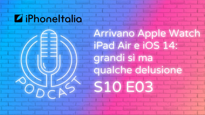 Arrivano Apple Watch, iPad Air e iOS 14: grandi sì ma qualche delusione – iPhoneItalia Podcast S10E03