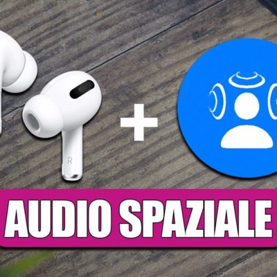Audio spaziale: di cosa si tratta e come utilizzarlo su AirPods Pro
