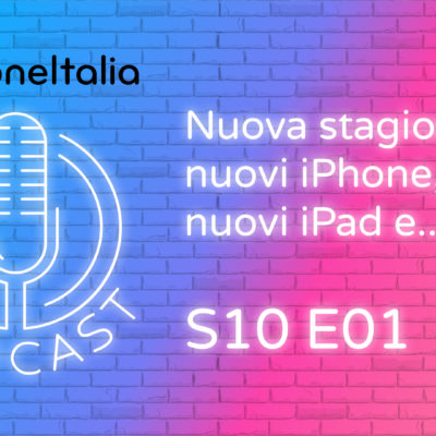 Nuova stagione, nuovi iPhone, nuovi iPad e… – iPhoneItalia Podcast S10E01