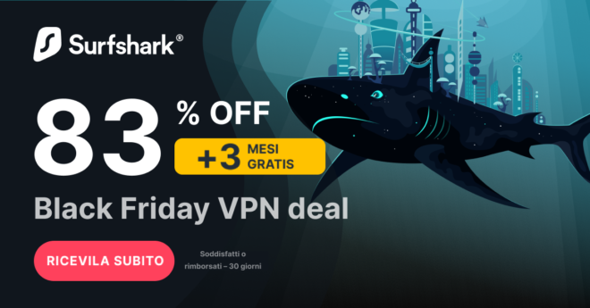 SurfShark: la VPN che ti protegge e ti apre le porte di Internet