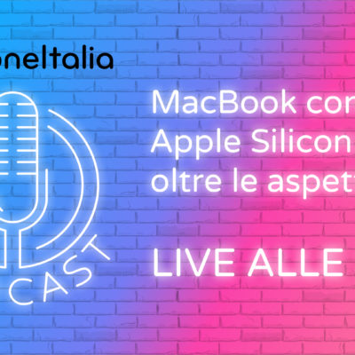 MacBook con Apple Silicon: oltre le aspettative! – iPhoneItalia Podcast LIVE NOW