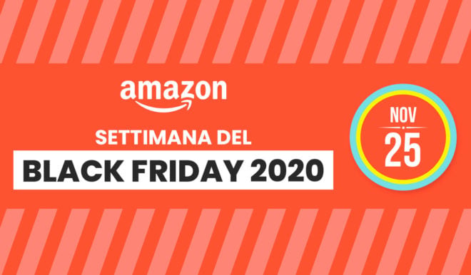 Settimana del Black Friday: TUTTE le offerte in continuo aggiornamento [IMPERDIBILI]