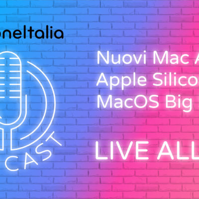Nuovi Mac ARM Apple Silicon e MacOS Big Sur – iPhoneItalia Podcast