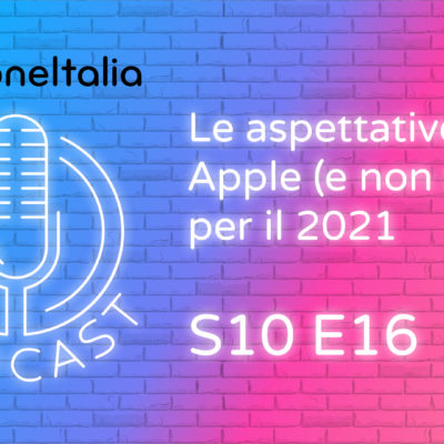 Le aspettative Apple (e non solo) per il 2021 – iPhoneItalia Podcast S10E16