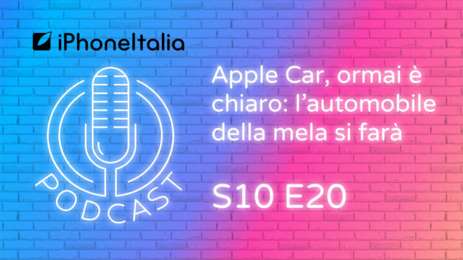 Apple Car, ormai è chiaro: l’automobile della mela si farà – iPhoneItalia Podcast S10E20